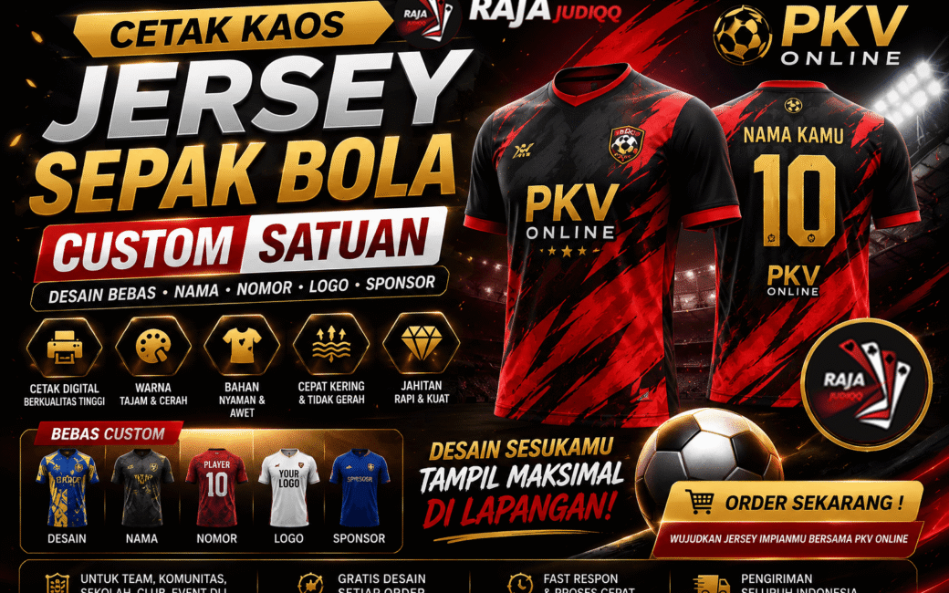 Cetak Kaos Jersey Sepak Bola Custom Satuan PKV Online